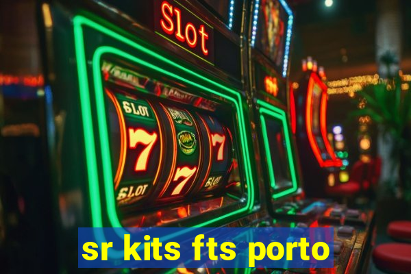 sr kits fts porto